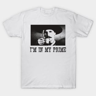 Tombstone - Doc Holiday - I'm In My Prime T-Shirt